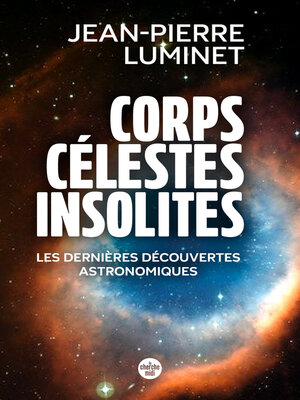 cover image of Corps célestes insolites. Les dernières découvertes astronomiques